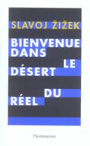 Couverture du livre « Bienvenue dans le désert du réel » de Slavoj IEk aux éditions Flammarion