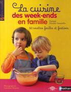 Couverture du livre « La cuisine des week-ends en famille ; 60 recettes faciles et festives » de Nathaly Nicolas aux éditions Nathan