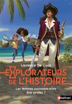 Couverture du livre « Explorateurs de l'histoire : les femmes pouvaient-elles être pirates ? » de Laurence De Cock et Joel Corcia aux éditions Nathan