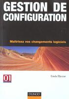 Couverture du livre « Gestion De Configuration ; Maitrisez Vos Changements Logiciels » de Linda Djezzar aux éditions Dunod