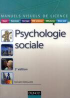 Couverture du livre « Psychologie sociale (2e édition) » de Sylvain Delouvee aux éditions Dunod