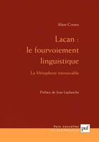 Couverture du livre « Lacan : le fourvoiement linguistique » de Alain Costes aux éditions Puf