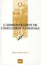 Couverture du livre « L'administration de l'éducation nationale » de Helene Buisson-Fenet aux éditions Que Sais-je ?