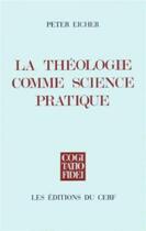 Couverture du livre « La Théologie comme science pratique » de Eicher Peter aux éditions Cerf