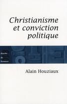 Couverture du livre « Christianisme et conviction politique » de Alain Houziaux aux éditions Desclee De Brouwer