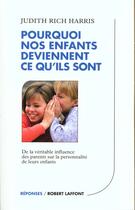 Couverture du livre « Pourquoi nos enfants deviennent ce qu'ils sont » de Judith Rich-Harris aux éditions Robert Laffont