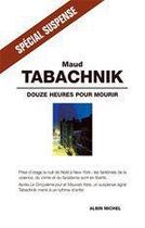 Couverture du livre « Douze heures pour mourir » de Maud Tabachnik aux éditions Albin Michel