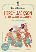 Couverture du livre « Percy Jackson et les secrets de l'Olympe t.2 ; Zeus contre les Titans » de Rick Riordan et Virginie Moru aux éditions Albin Michel