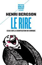 Couverture du livre « Le rire ; essai sur la signification du comique » de Henri Bergson aux éditions Payot