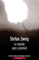 Couverture du livre « Le monde sans sommeil ; la contrainte ; au bord du lac Léman » de Stefan Zweig aux éditions Editions Payot