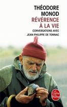 Couverture du livre « Révérence a la vie ; conversations avec Jean-Philippe Tonnac » de Theodore Monod aux éditions Le Livre De Poche