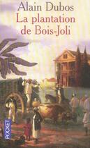 Couverture du livre « La plantation de bois-joli » de Alain Dubos aux éditions Pocket