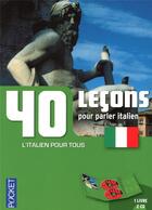 Couverture du livre « 40 leçons pour parler l'italien » de Cifarelli/Noaro aux éditions Langues Pour Tous
