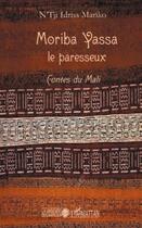 Couverture du livre « Moriba Yassa ; le paresseux ; contes du Mali » de N'Tji Idriss Mariko aux éditions Editions L'harmattan