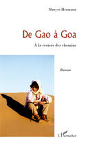 Couverture du livre « De Gao à Goa ; à la croisée des chemins » de Maryse Hermann aux éditions Editions L'harmattan