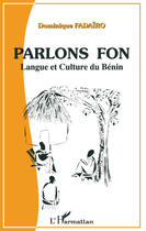 Couverture du livre « Parlons fon - langue et culture du benin » de Dominique Fadairo aux éditions Editions L'harmattan