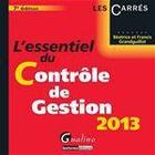 Couverture du livre « L'essentiel du contrôle de gestion (édition 2013) » de Beatrice Grandguillot et Francis Grandguillot aux éditions Gualino