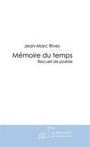 Couverture du livre « Memoire du temps » de Jean-Marc Rives aux éditions Le Manuscrit