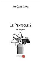 Couverture du livre « Le pentocle t.2 ; le serpent » de Jean-Claude Sauvage aux éditions Editions Du Net