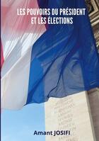 Couverture du livre « Les pouvoirs du Président et les élections » de Amant Josifi aux éditions Books On Demand