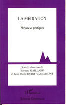 Couverture du livre « La méditation ; théorie et pratiques » de Bernard Gaillard et Jean-Pierre Durif-Varembont aux éditions Editions L'harmattan