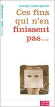 Couverture du livre « Ces fins qui n'en finissent pas » de Dominique Contardo-Jacquelin aux éditions Oskar