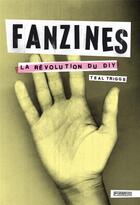 Couverture du livre « Fanzines ; la révolution du DIY » de Teal Triggs aux éditions Pyramyd