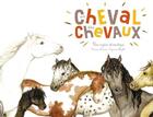 Couverture du livre « Un cheval, des chevaux » de Francoise Laurent et Capucine Mazille aux éditions Ricochet