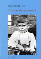 Couverture du livre « Un enfant de ces années-là » de Jacques Roth aux éditions Non Lieu