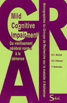 Couverture du livre « Mild cognitive impairment ; du vieillissement cérébral normal à la démence » de Bernard-Francois Michel et R. C. Peterson et Fabienne Verdureau aux éditions Solal