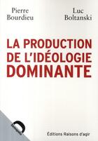 Couverture du livre « La production de l'idéologie dominante » de Boltanski/Bourdieu aux éditions Demopolis