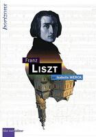 Couverture du livre « Franz Liszt » de Isabelle Werck aux éditions Bleu Nuit