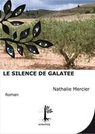 Couverture du livre « Le silence de Galatée » de Nathalie Mercier aux éditions Myriapode