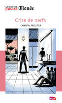 Couverture du livre « Crise de nerfs » de Chantal Pelletier aux éditions Storylab