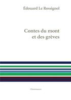 Couverture du livre « Contes du Mont et des grèves » de Edouard Le Rossignol aux éditions Cheminances