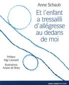 Couverture du livre « Et l'enfant a tressailli d'allégresse au dedans de moi » de Anne De Briey et Anne Schaub aux éditions Saint-leger