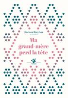 Couverture du livre « Ma grand-mère perd la tête » de Corinne Dreyfuss aux éditions Thierry Magnier