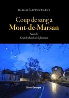 Couverture du livre « Coup de sang à Mont-de-Marsan ; coup de chaud sur le flamenco » de Isabelle Laffourcade aux éditions Gascogne