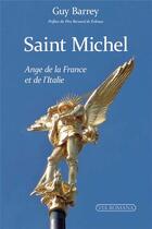 Couverture du livre « Saint Michel, ange de la France et de l'Italie » de Guy Barrey aux éditions Via Romana
