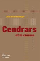 Couverture du livre « Cendrars et le cinéma » de Jean-Carlo Fluckiger aux éditions Nouvelles Editions Place