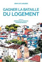 Couverture du livre « Gagner la bataille du logement » de Jean-Luc Lagleize aux éditions Pc