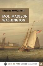 Couverture du livre « Moi, Madison Washington » de Thierry Maugenest aux éditions Voir De Pres