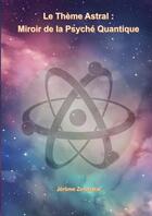 Couverture du livre « Astrologie Quantique » de Jérôme Zenastral aux éditions Thebookedition.com