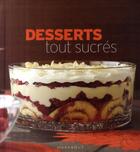 Couverture du livre « Desserts tout sucrés » de Murdoch aux éditions Marabout