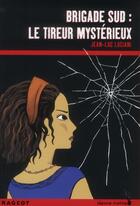 Couverture du livre « Brigade sud : le tireur mystérieux » de Jean-Luc Luciani aux éditions Rageot