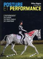 Couverture du livre « Posture et performance ; l'entraînement du cheval vu sous l'angle de l'anatomie » de Stephanie Martin et Gillian Higgins aux éditions Belin Equitation