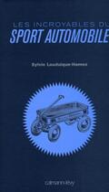 Couverture du livre « Les incroyables du sport automobile » de Lauduique-Hamez-S aux éditions Calmann-levy