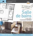Couverture du livre « Le guide de mon projet ; salle de bains » de  aux éditions Massin