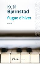 Couverture du livre « Fugue d'hiver » de Ketil BjORnstad aux éditions Jc Lattes