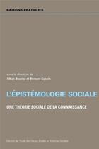 Couverture du livre « L'épistemologie sociale ; une théorie sociale de la connaissance. » de  aux éditions Ehess